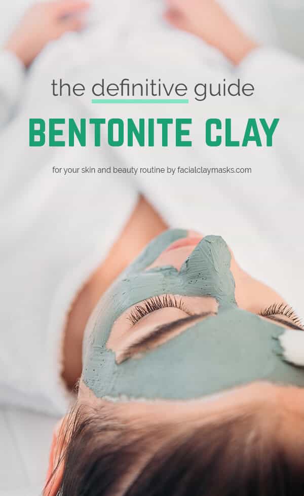 Definitive Guide to Bentonite Clay Benefits and Uses
