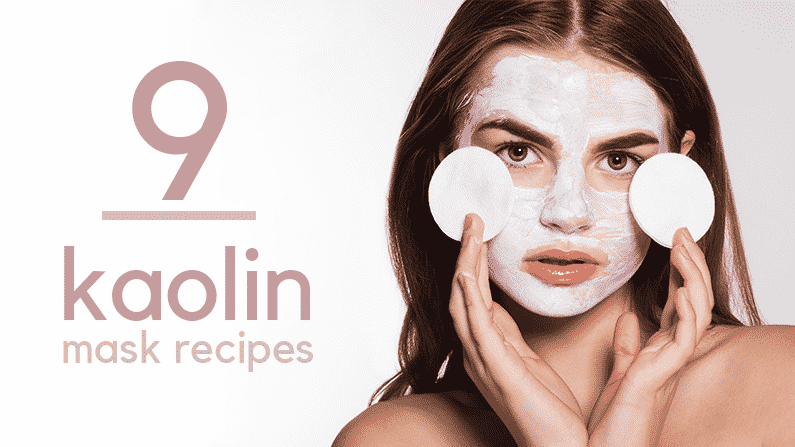 Kaolin Clay Mask Recipes List | Best Kaolin Masks