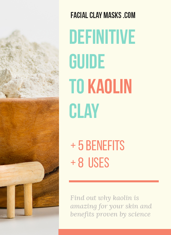 Kaolin Clay Benefits & Uses [The Definitive Guide] 1