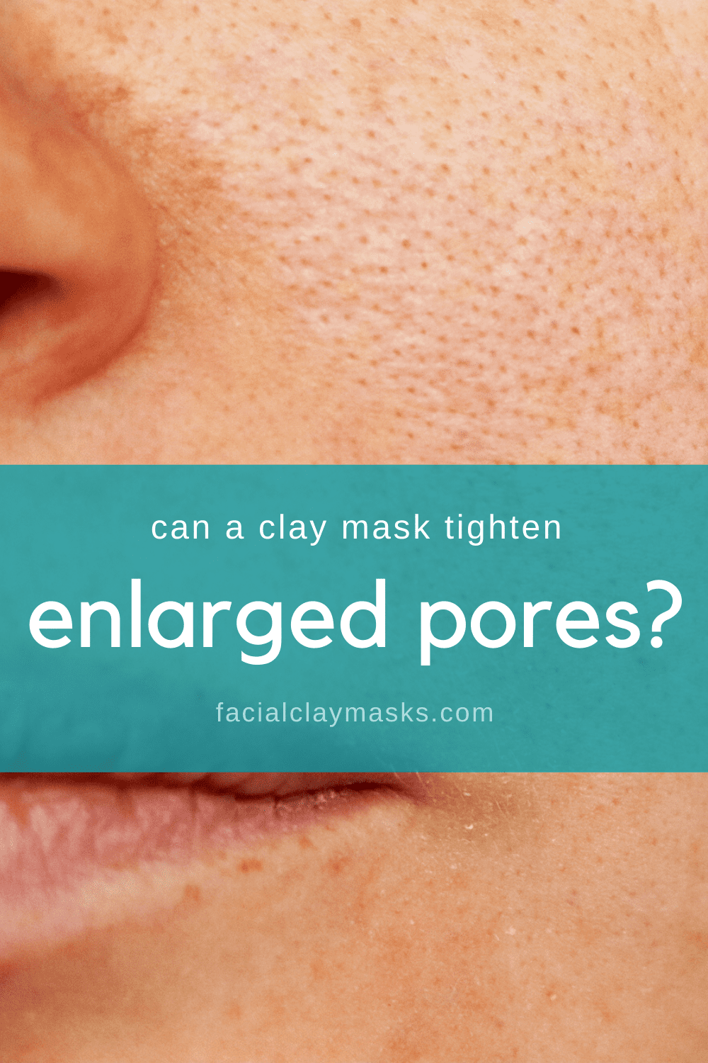 Can a Clay Mask Tighten pores? 1